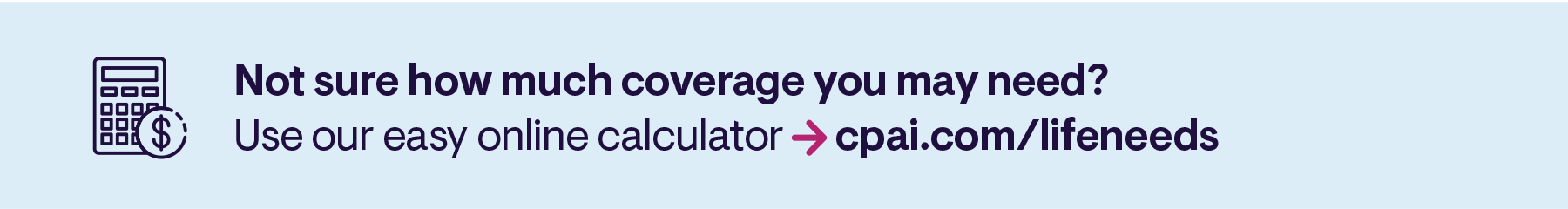 Not sure how much coverage you need?